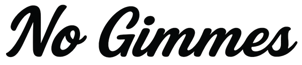 No Gimmes